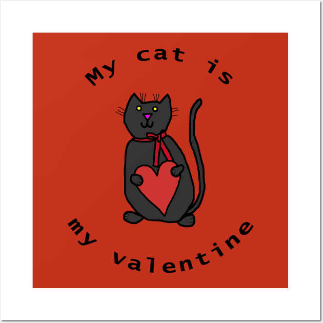 Valentines Day My Cat is My Valentine Wall Art by ellenhenryart